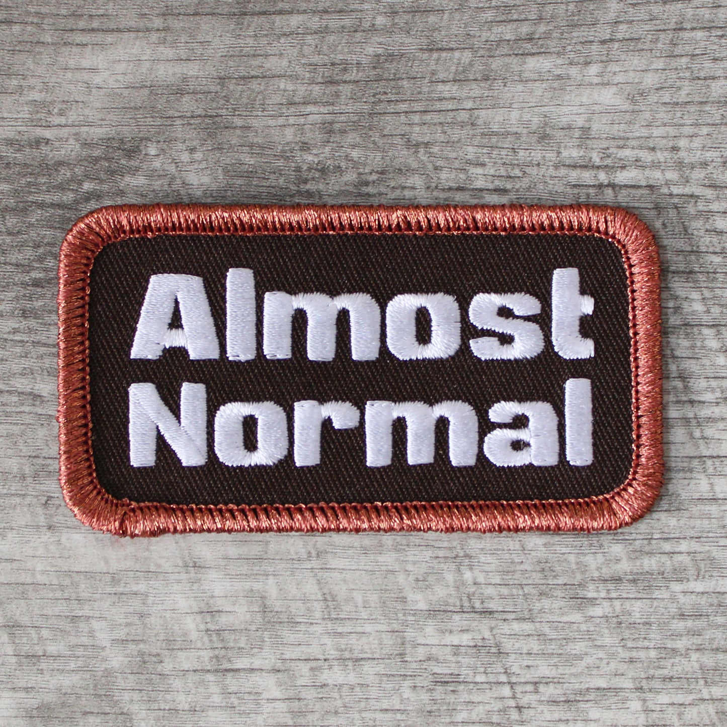 Almost Normal Embroidered Patch