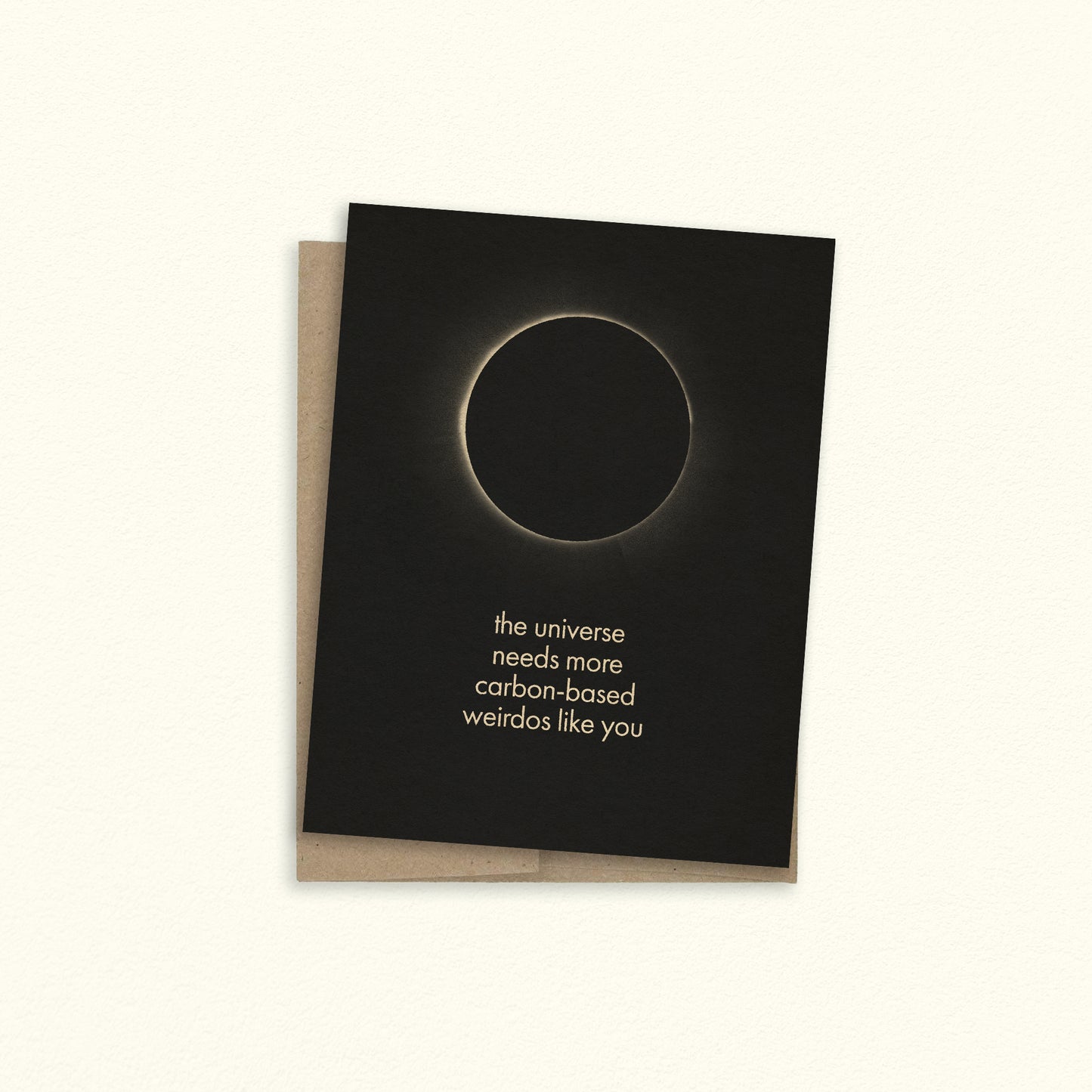 The Universe Needs More Weirdos Greeting Card