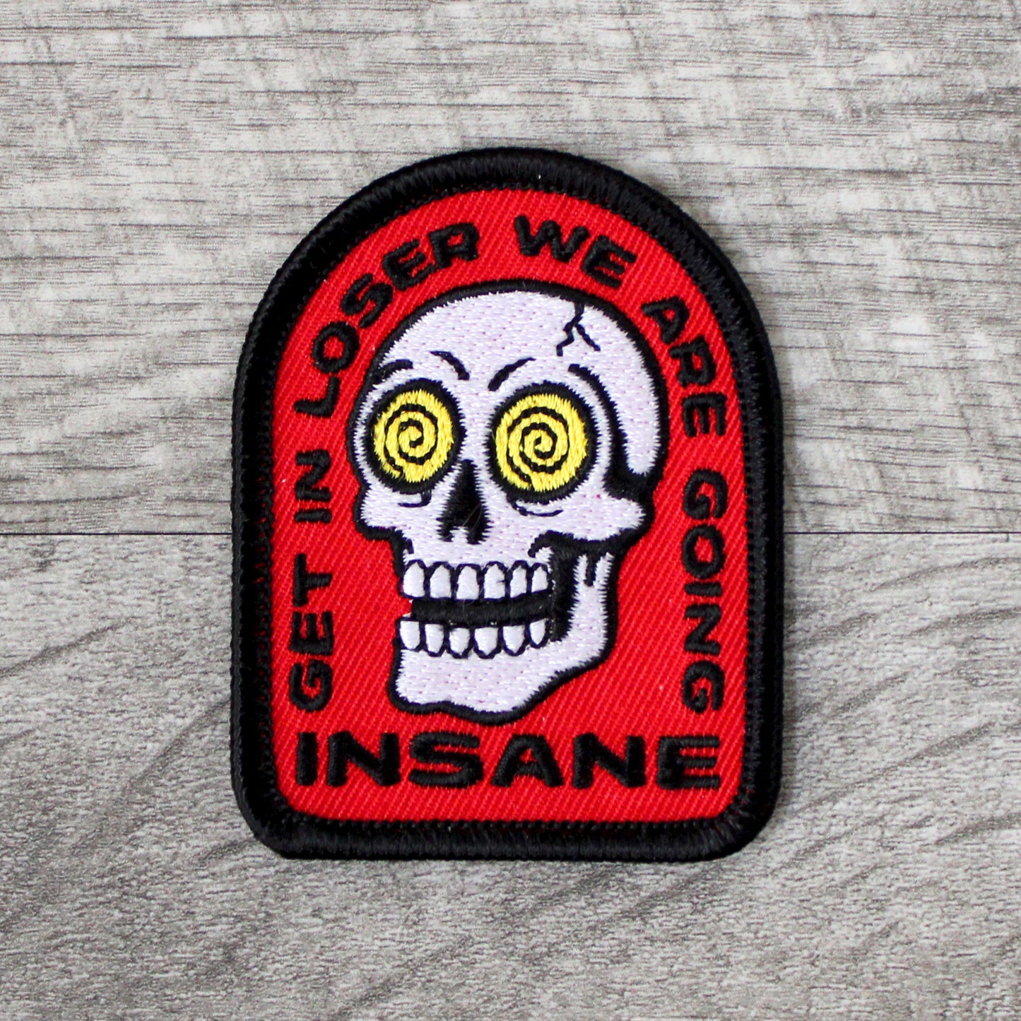 Get In Loser Embroidered Patch