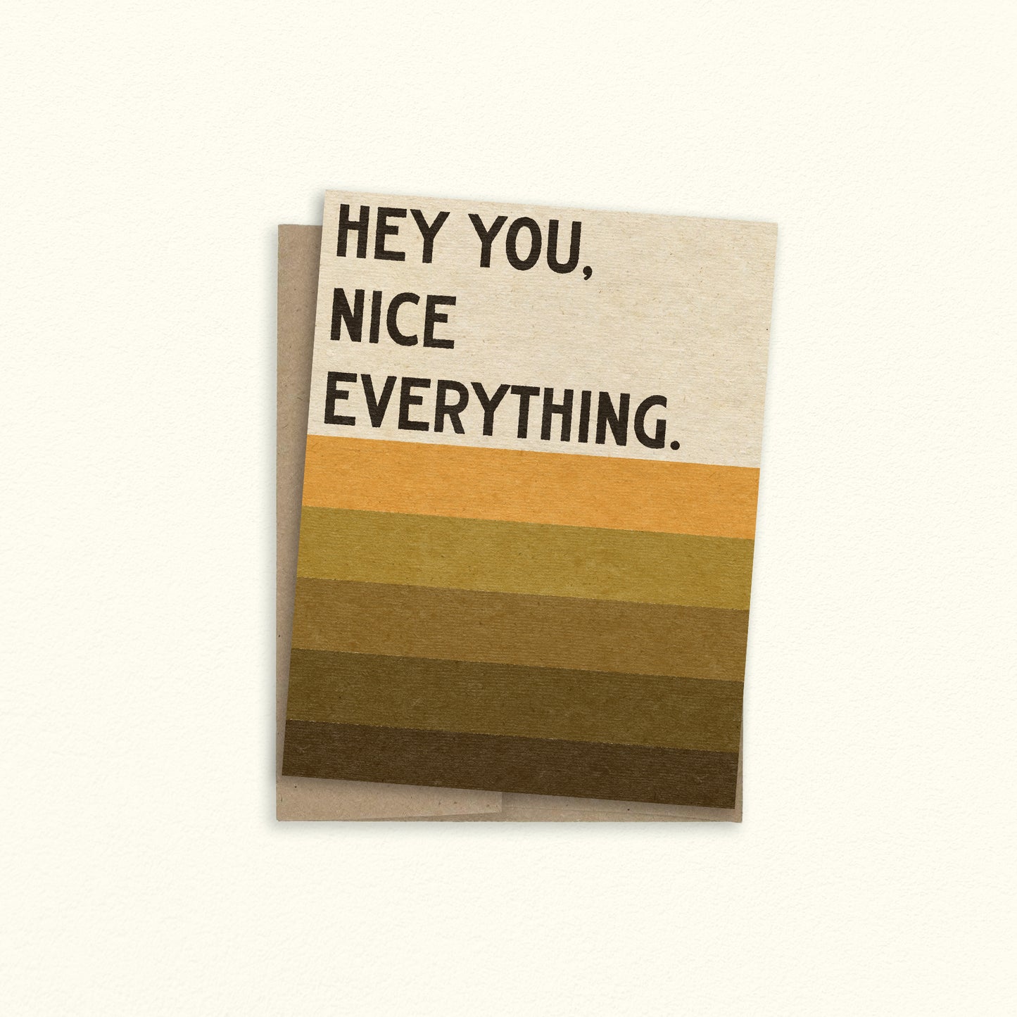 Hey You, Nice Everything Greeting Card