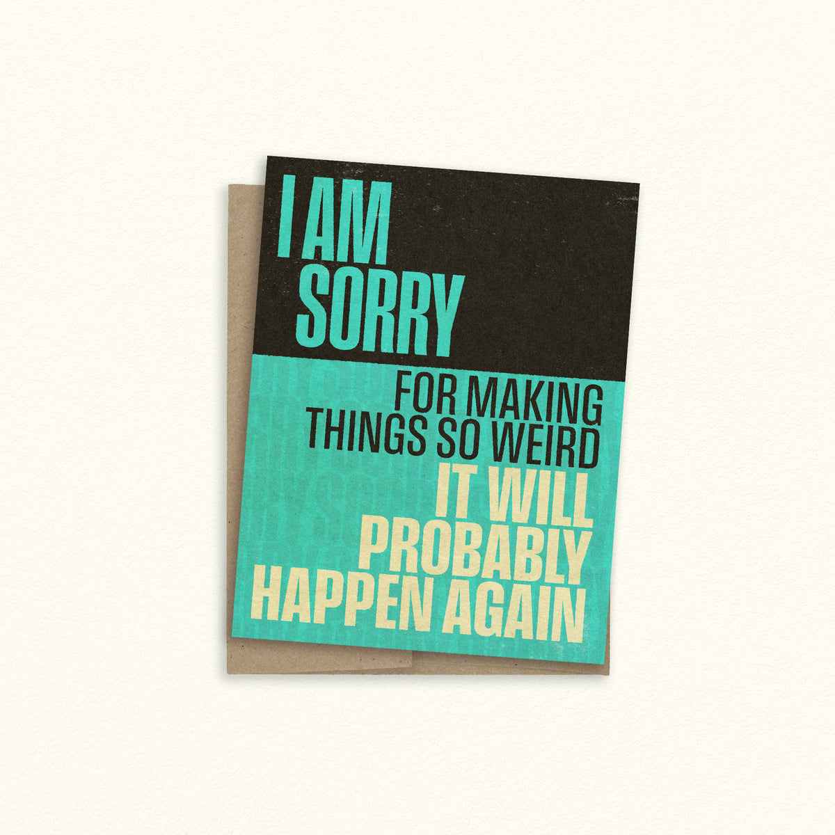 I Am Sorry For Making Things So Weird Greeting Card