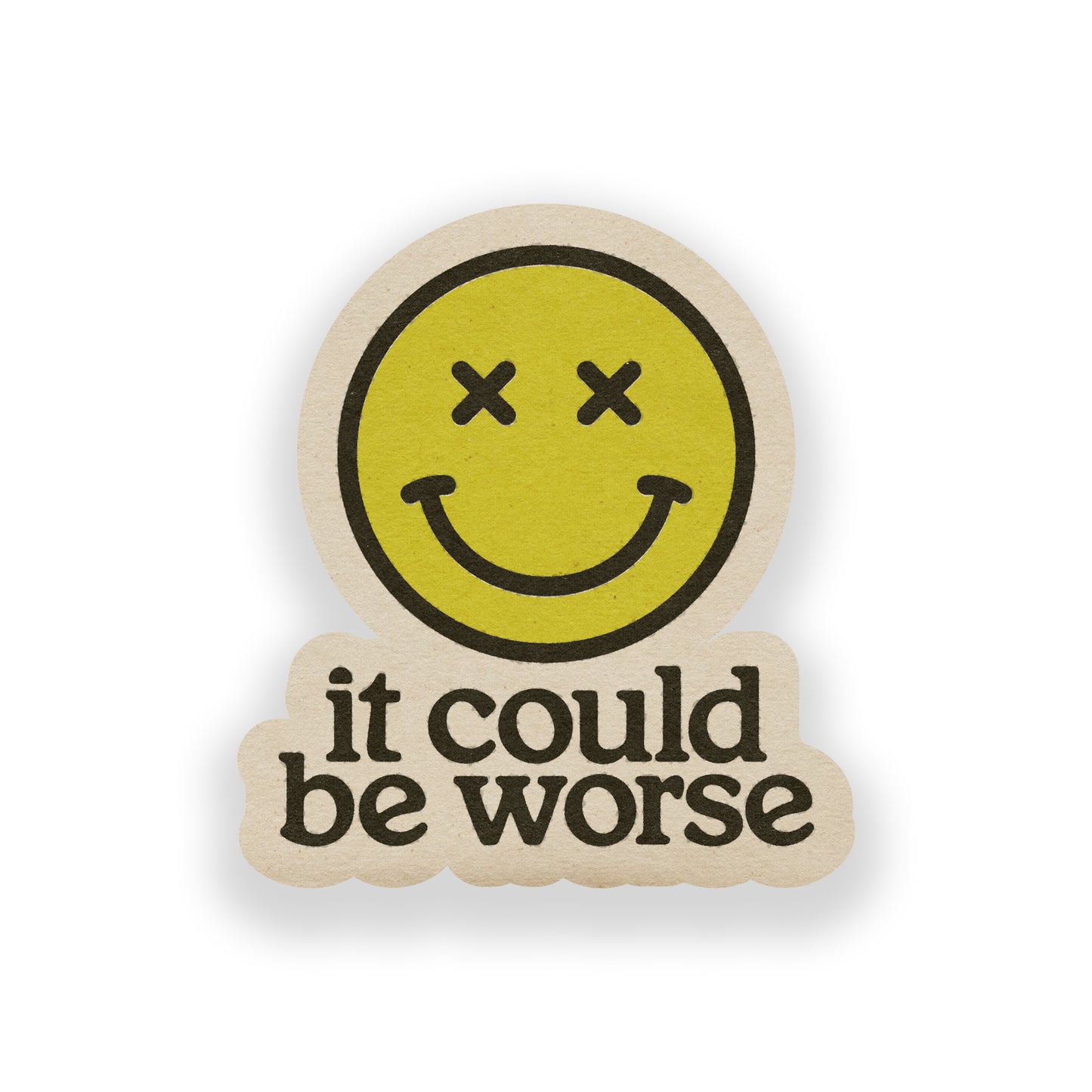 It Could Be Worse Vinyl Sticker