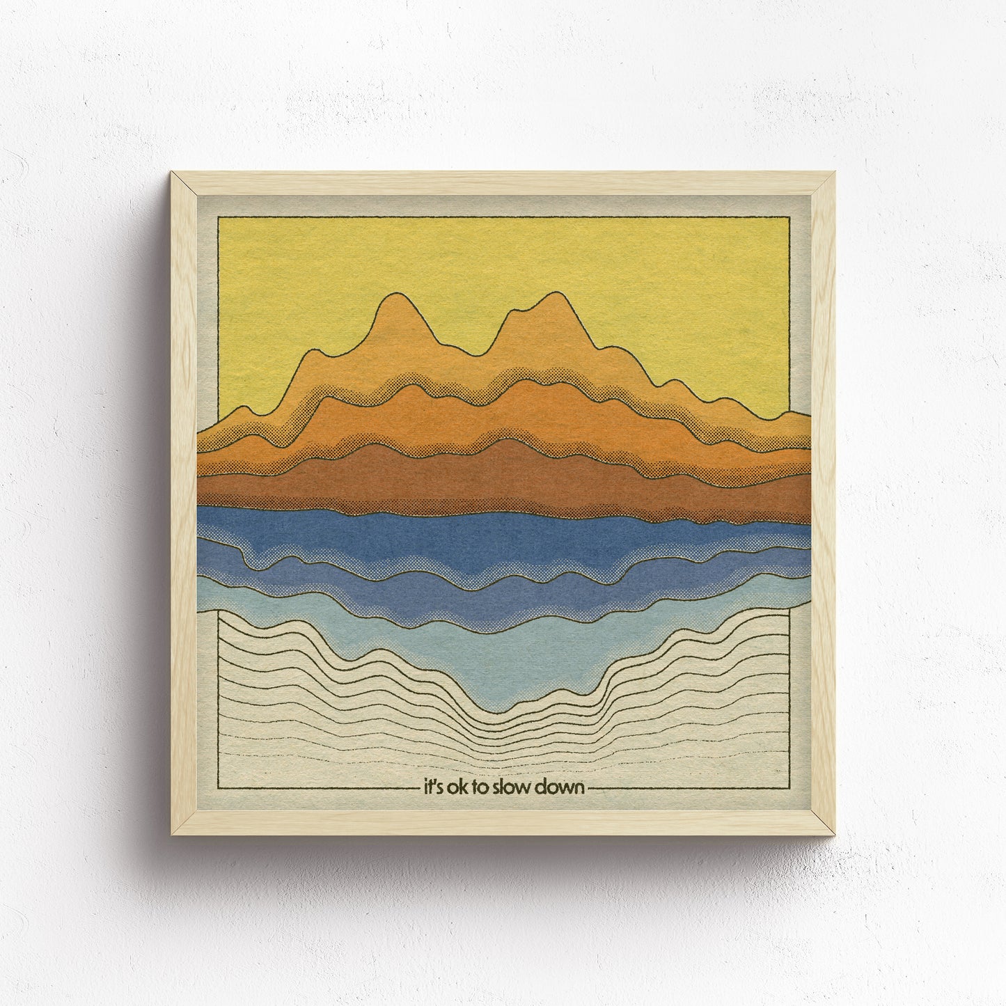 It's Ok To Slow Down Print