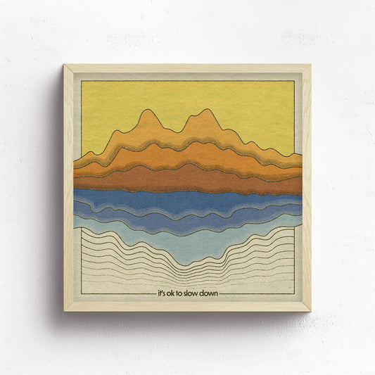 It's Ok To Slow Down Print