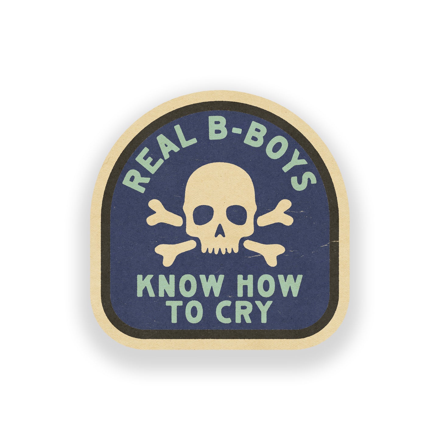 Real B-Boys Know How To Cry Vinyl Sticker