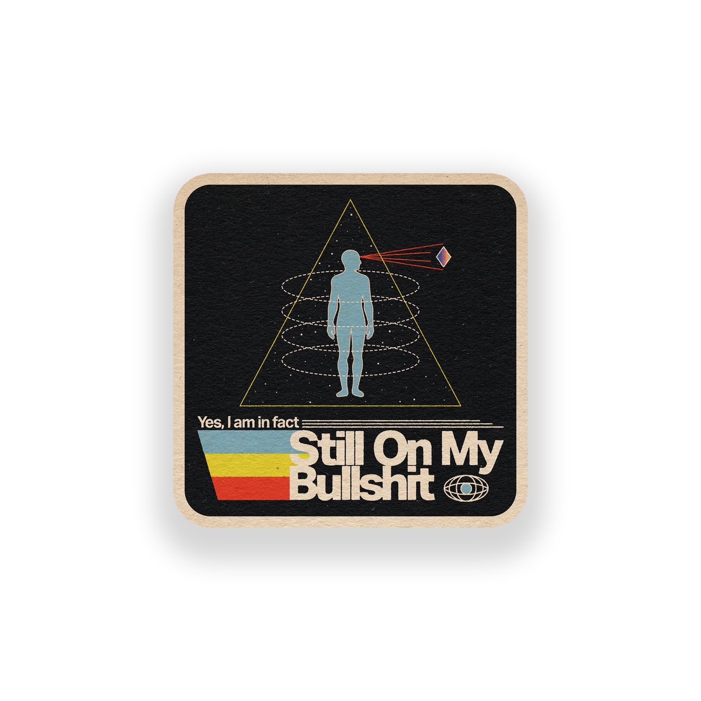 Still On My Bullshit Vinyl Sticker