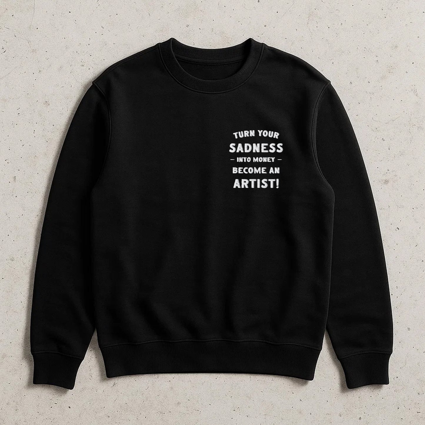 Turn Your Sadness Into Money Crewneck Sweatshirt