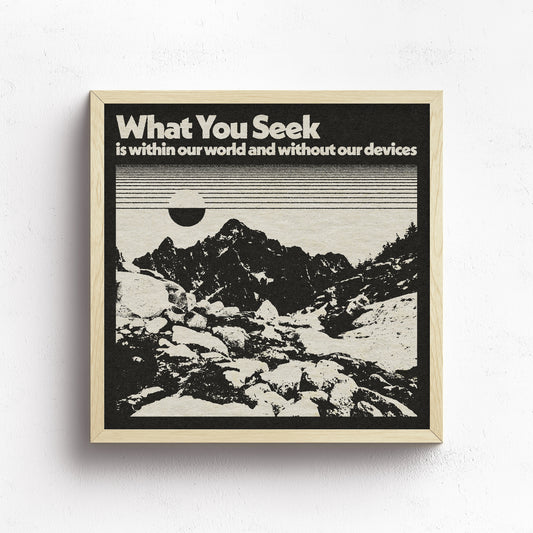 What You Seek Is Within Our World