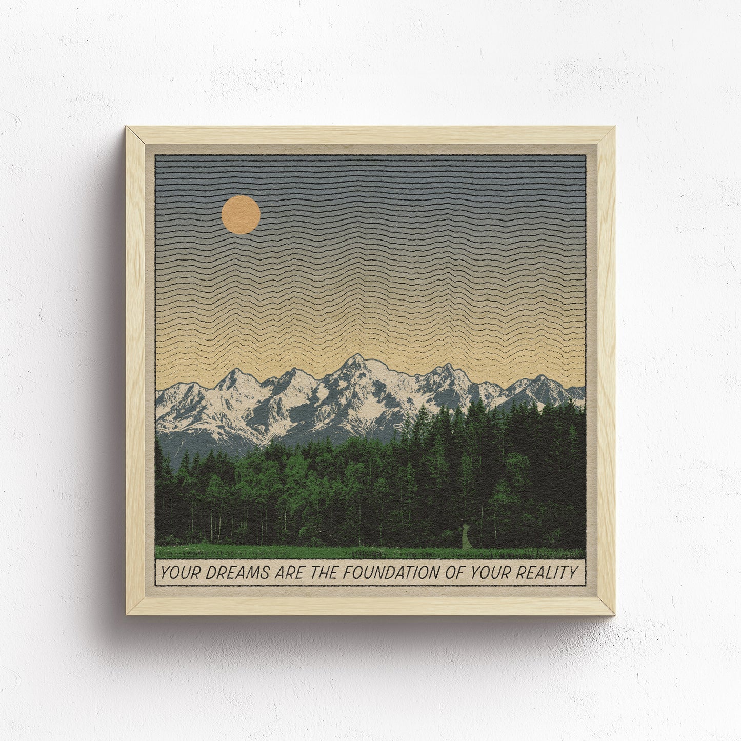 Your Dreams Are The Foundation Print