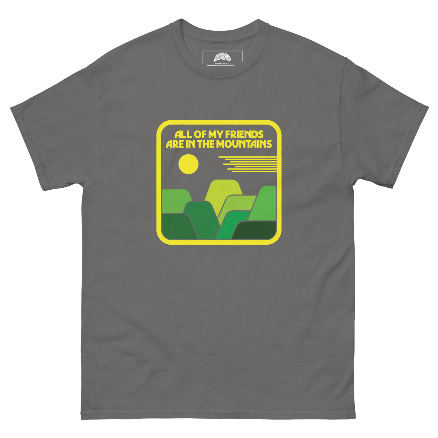 All Of My Friends Are In The Mountains T-Shirt