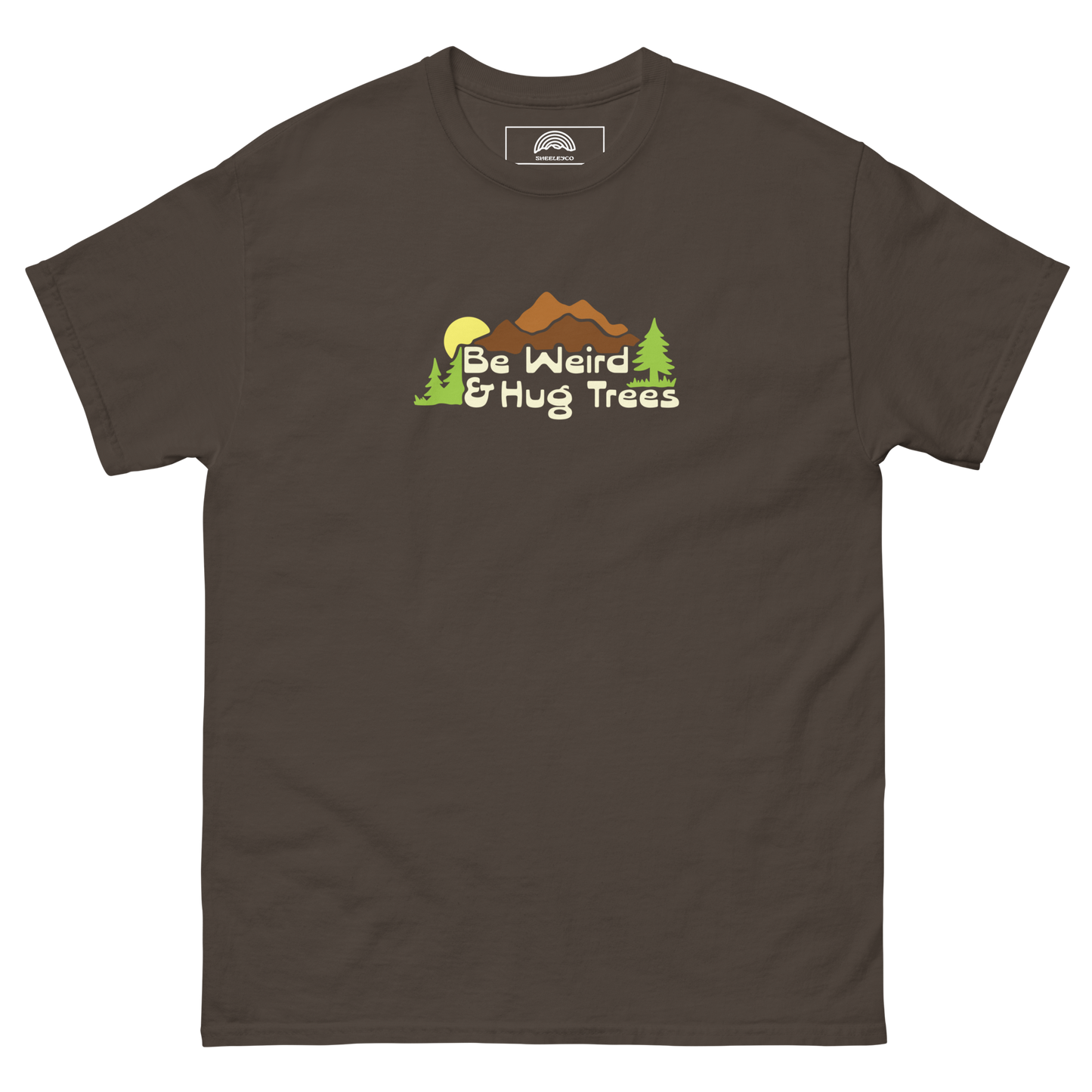 Be Weird and Hug Trees T-Shirt