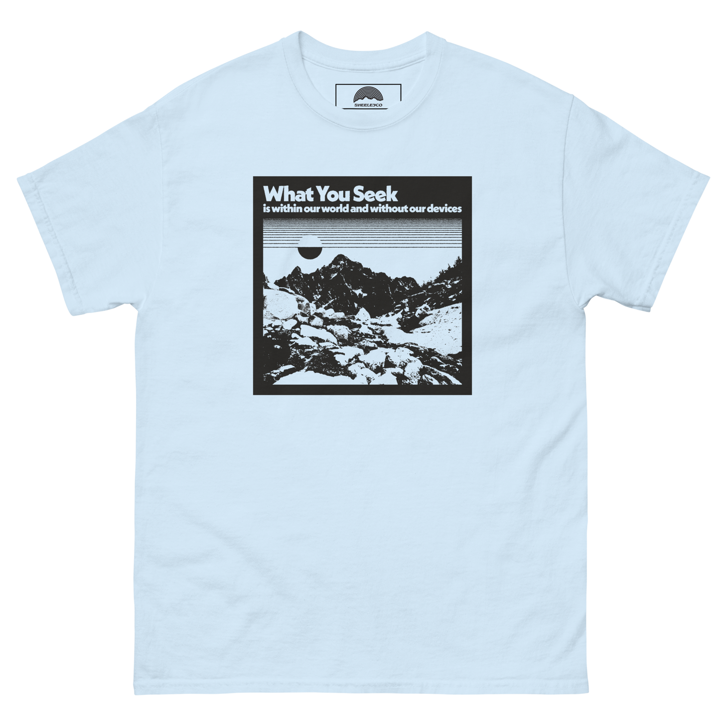 What You Seek Is Within Our World T-Shirt