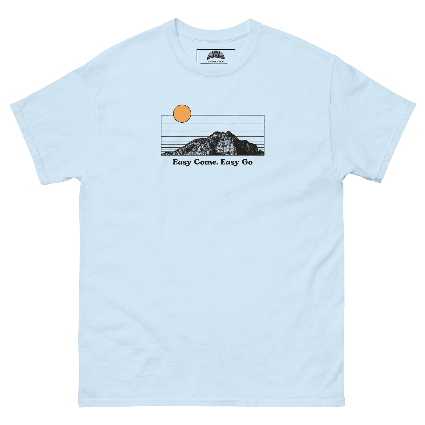Easy Come, Easy Go T-Shirt