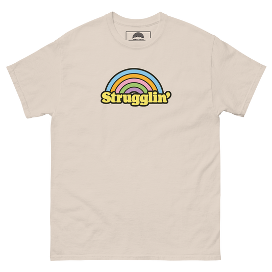 Strugglin' T-Shirt