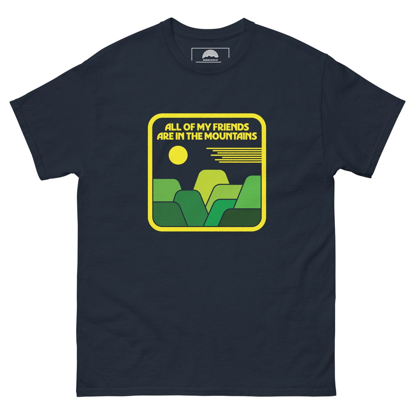 All Of My Friends Are In The Mountains T-Shirt