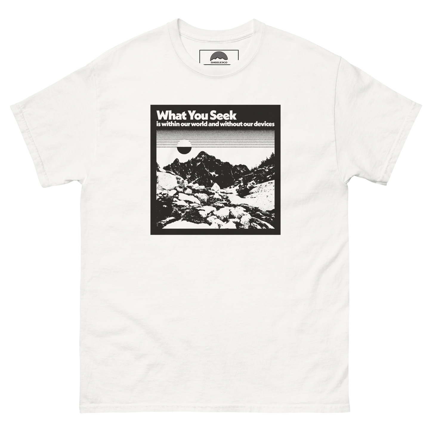 What You Seek Is Within Our World T-Shirt
