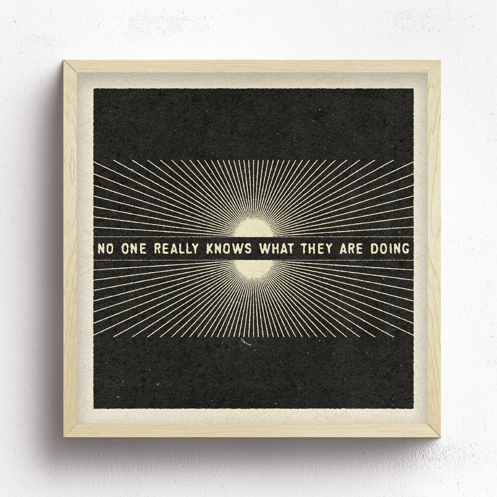 No One Really Knows Print