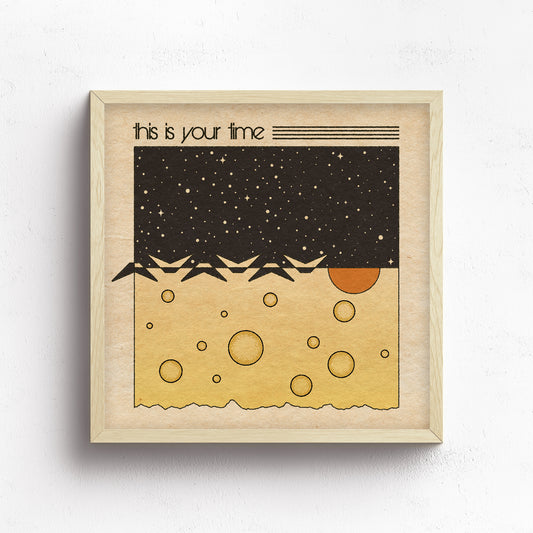 This Is Your Time Print