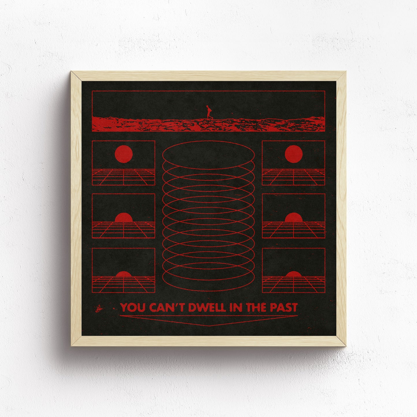 You Can't Dwell In The Past Print