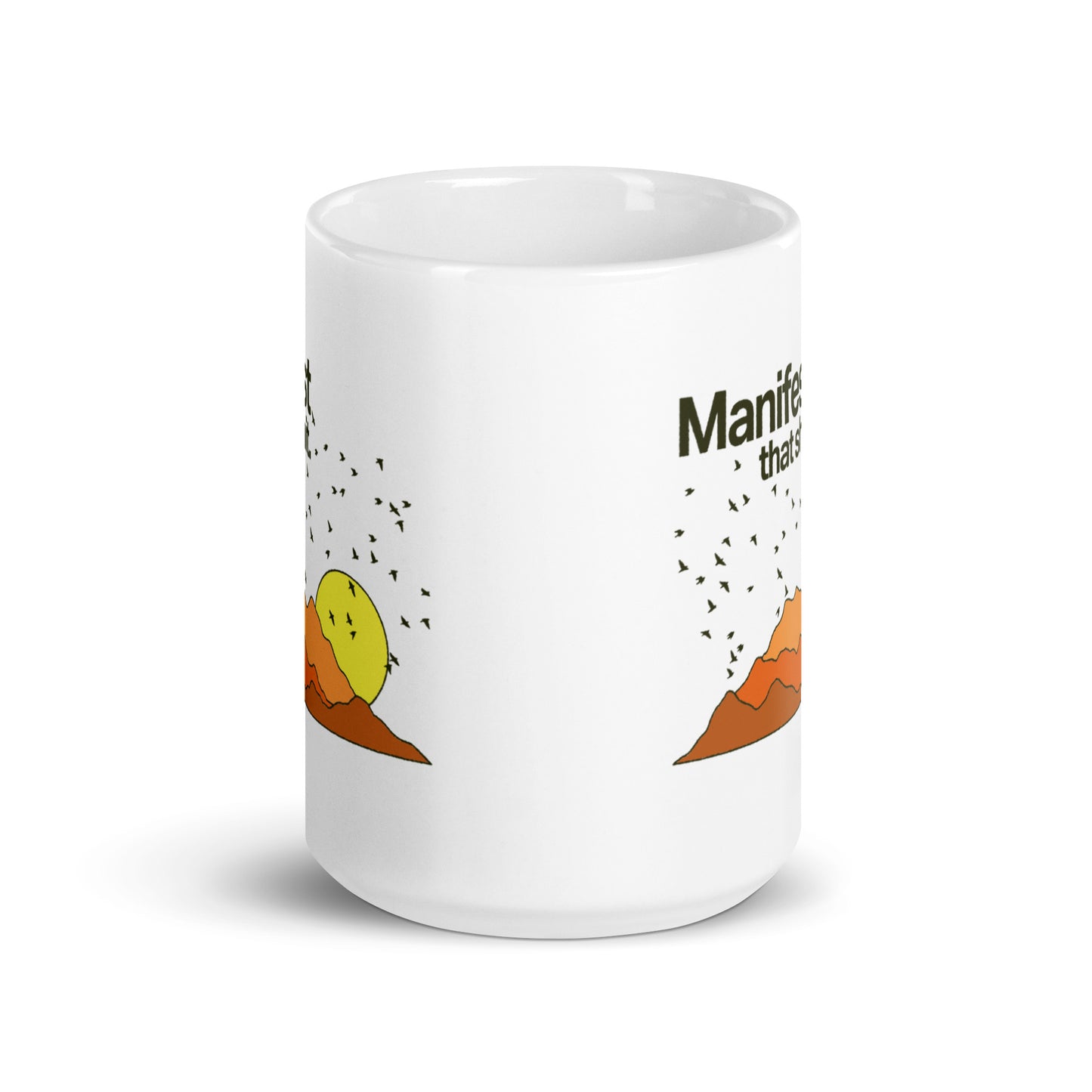 Manifest That Shit Mug