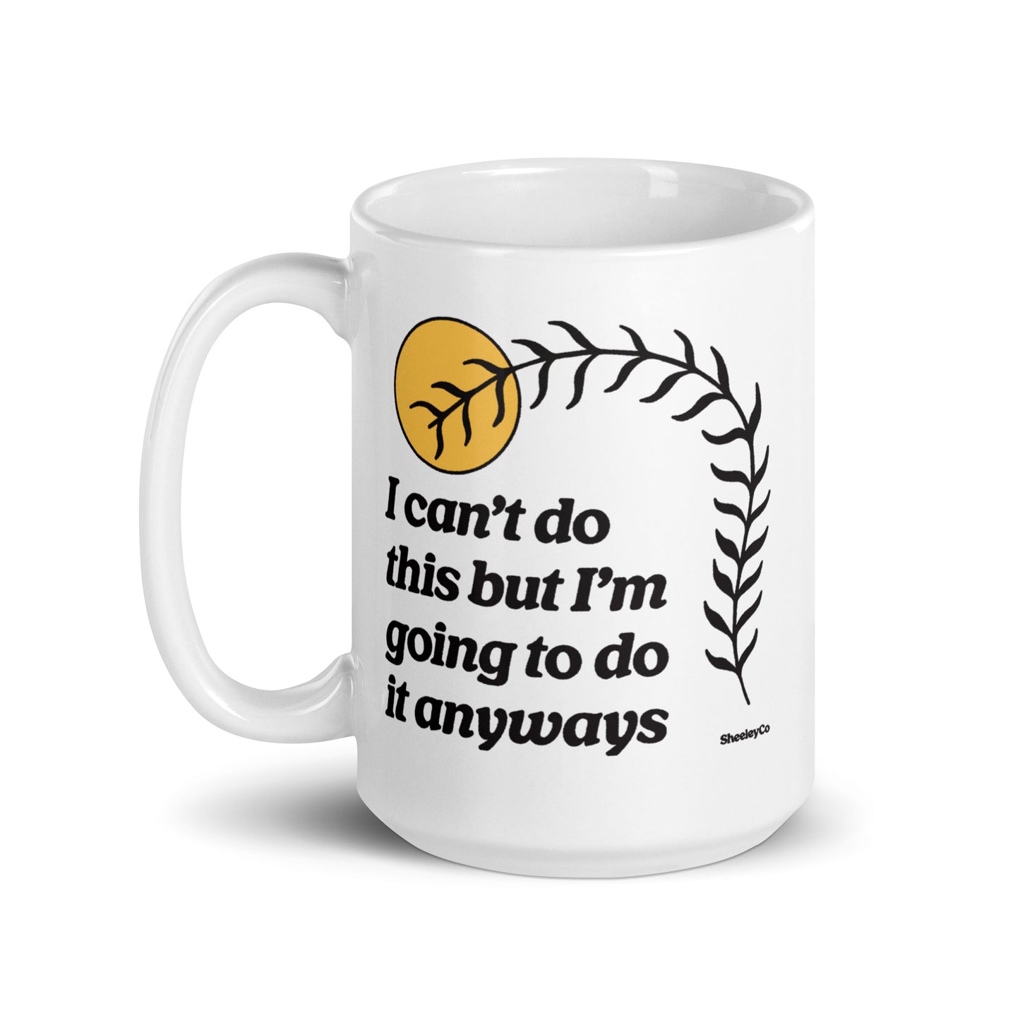 I Can't Do This Mug