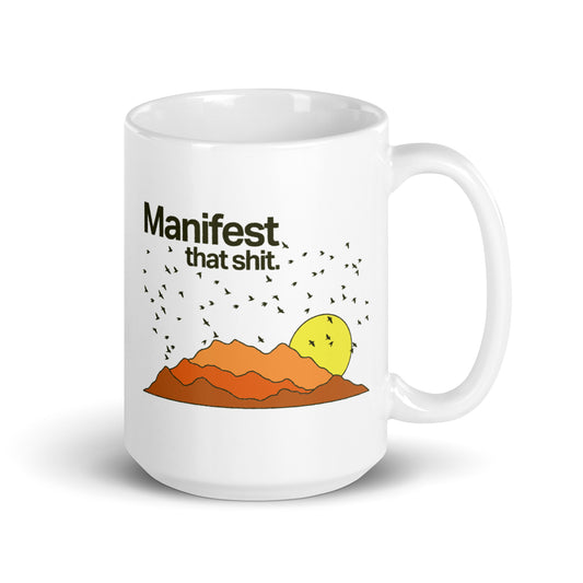 Manifest That Shit Mug