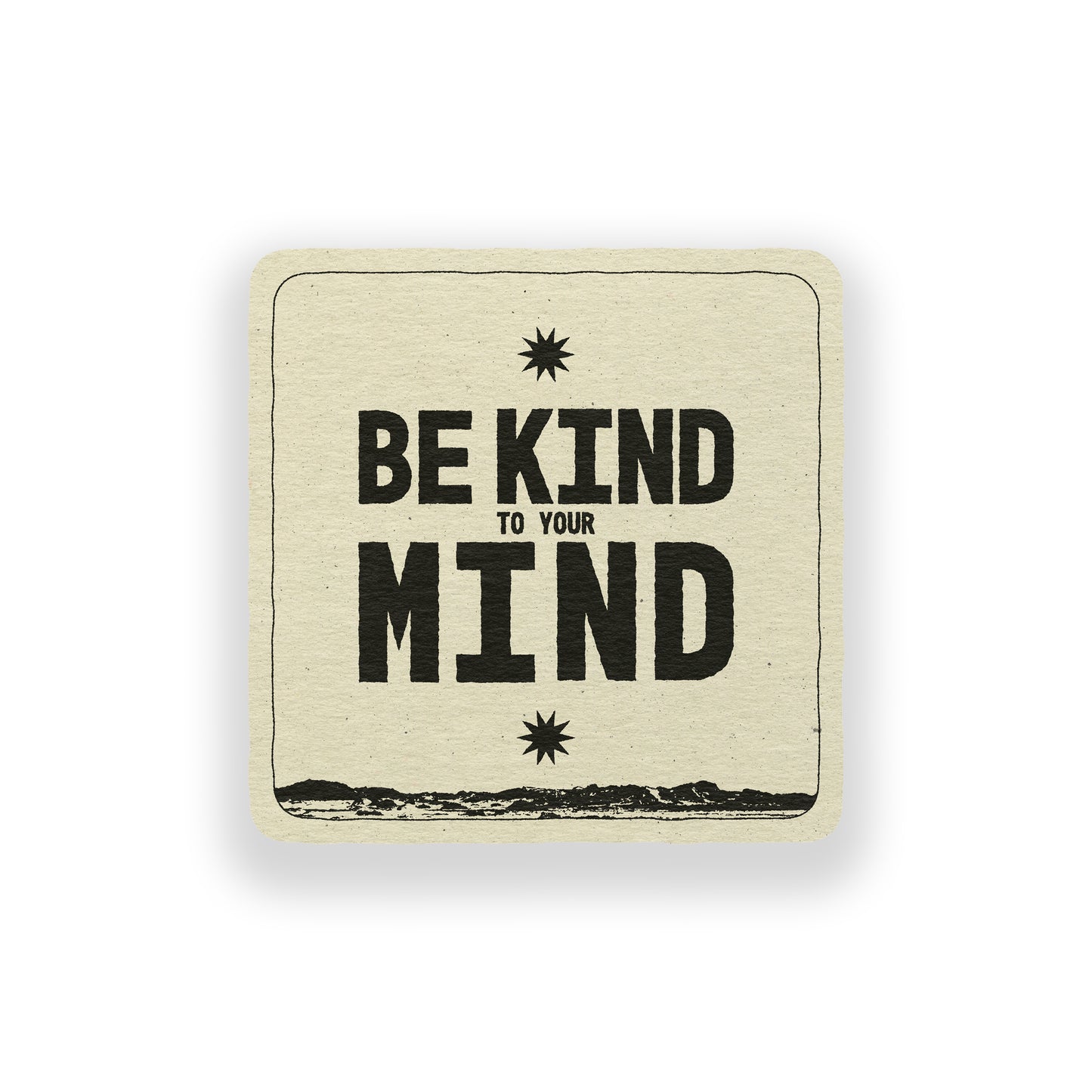 Be Kind To Your Mind Vinyl Sticker