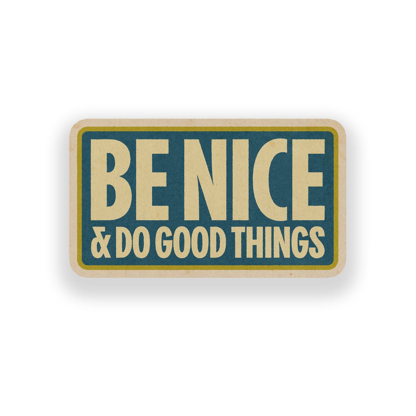 Be Nice and Do Good Things Vinyl Sticker