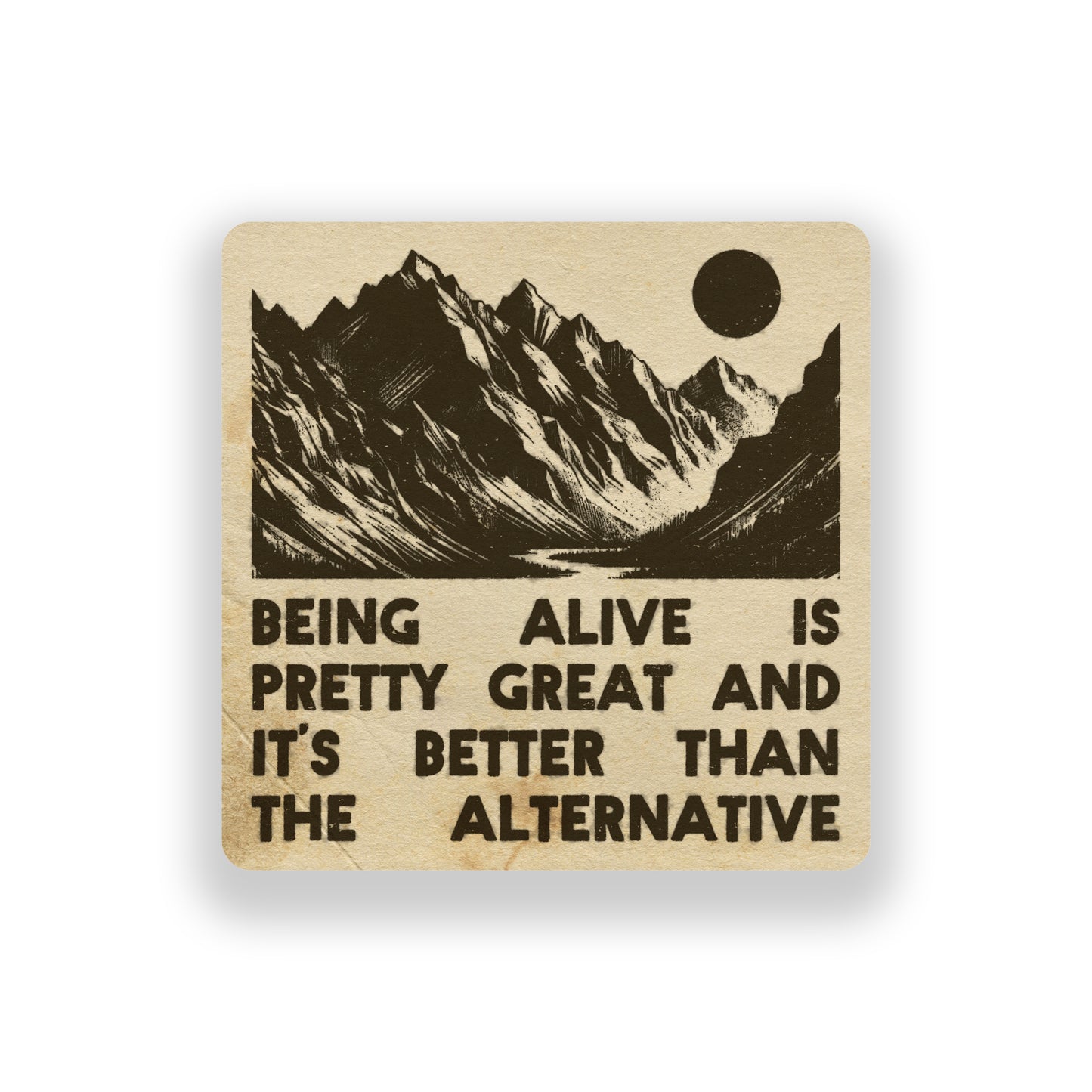 Being Alive Is Pretty Great Vinyl Sticker