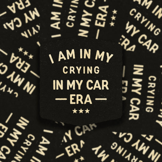 I Am In My Crying In My Car Era Vinyl Sticker