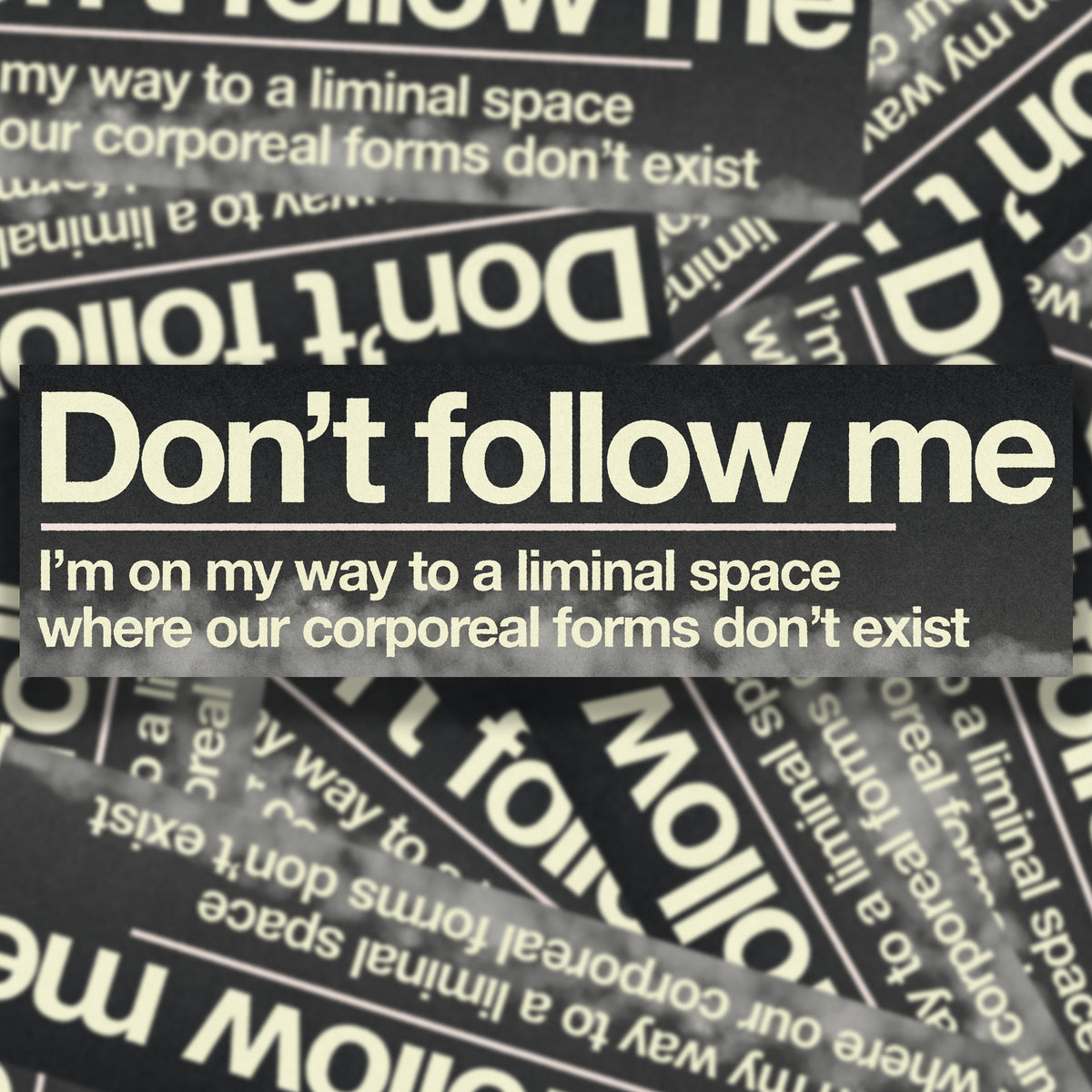 Don't Follow Me Bumper Sticker
