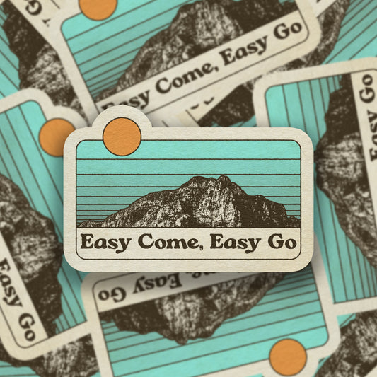 Easy Come, Easy Go Vinyl Sticker