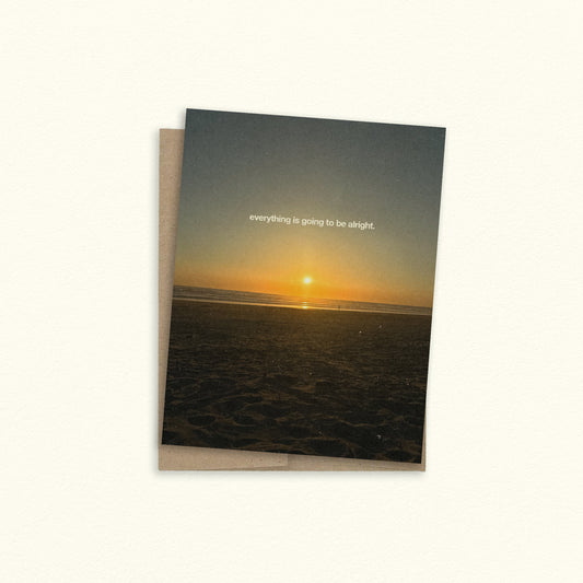 Everything Is Going To Be Alright Greeting Card