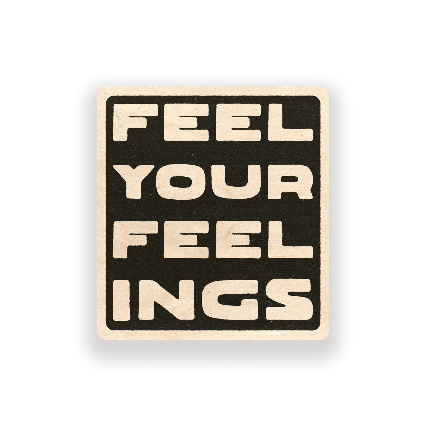 Feel Your Feelings Vinyl Sticker