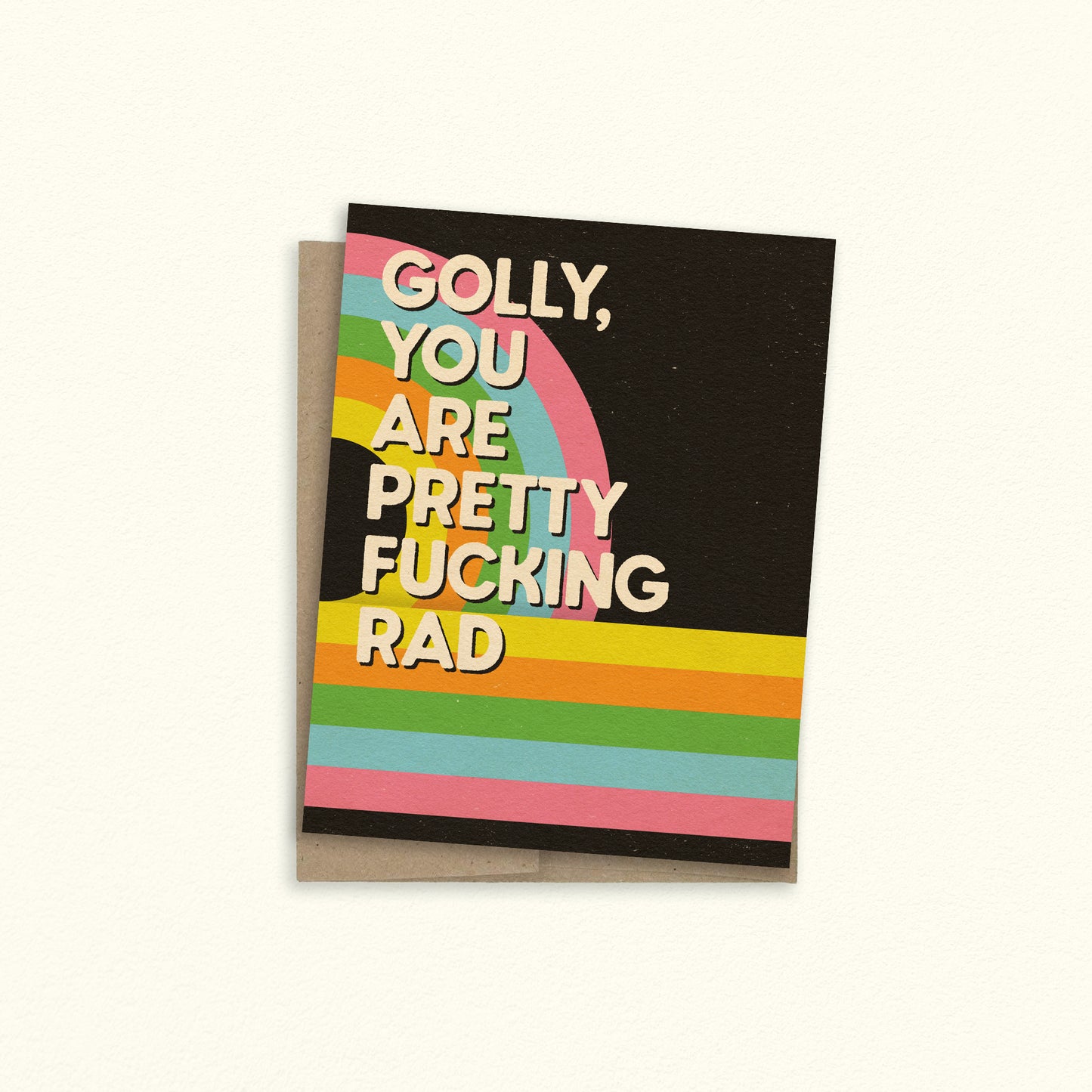 Golly, You Are Pretty Fucking Rad Greeting Card