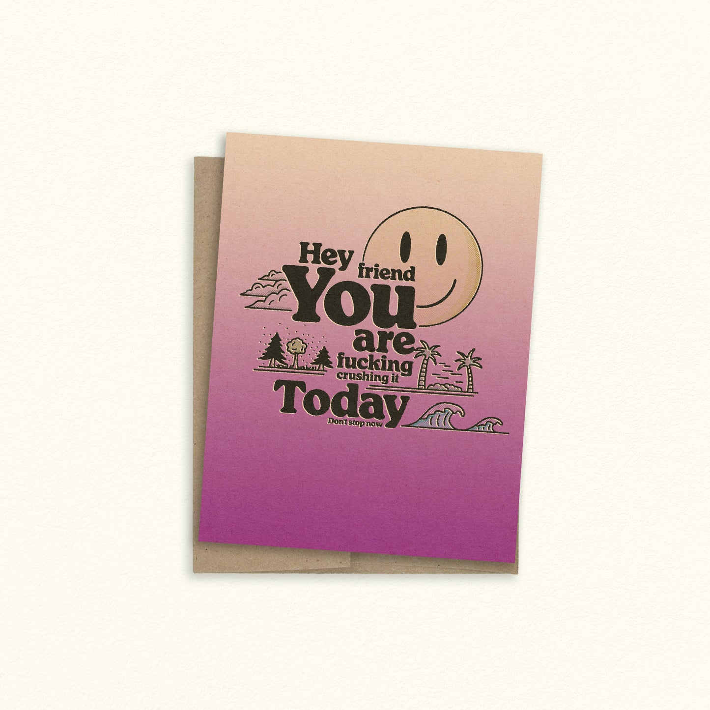 Hey Friend, You Are Fucking Crushing It Greeting Card