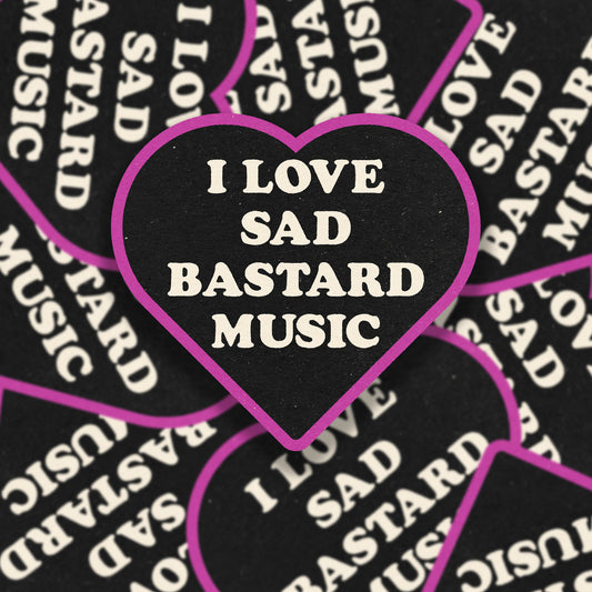 I Love Sad Bastard Music Vinyl Sticker