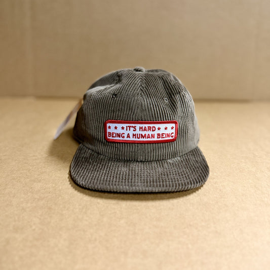 It's Hard Being A Human Being Corduroy