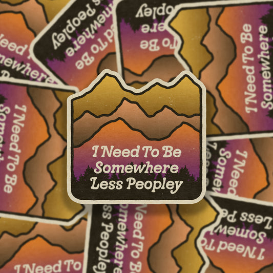 I Need To Be Somewhere Less Peopley Vinyl Sticker