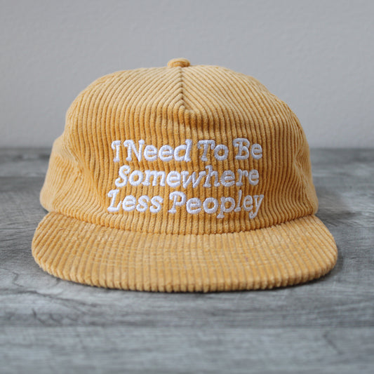 I Need To Be Somewhere Less Peopley Corduroy Hat