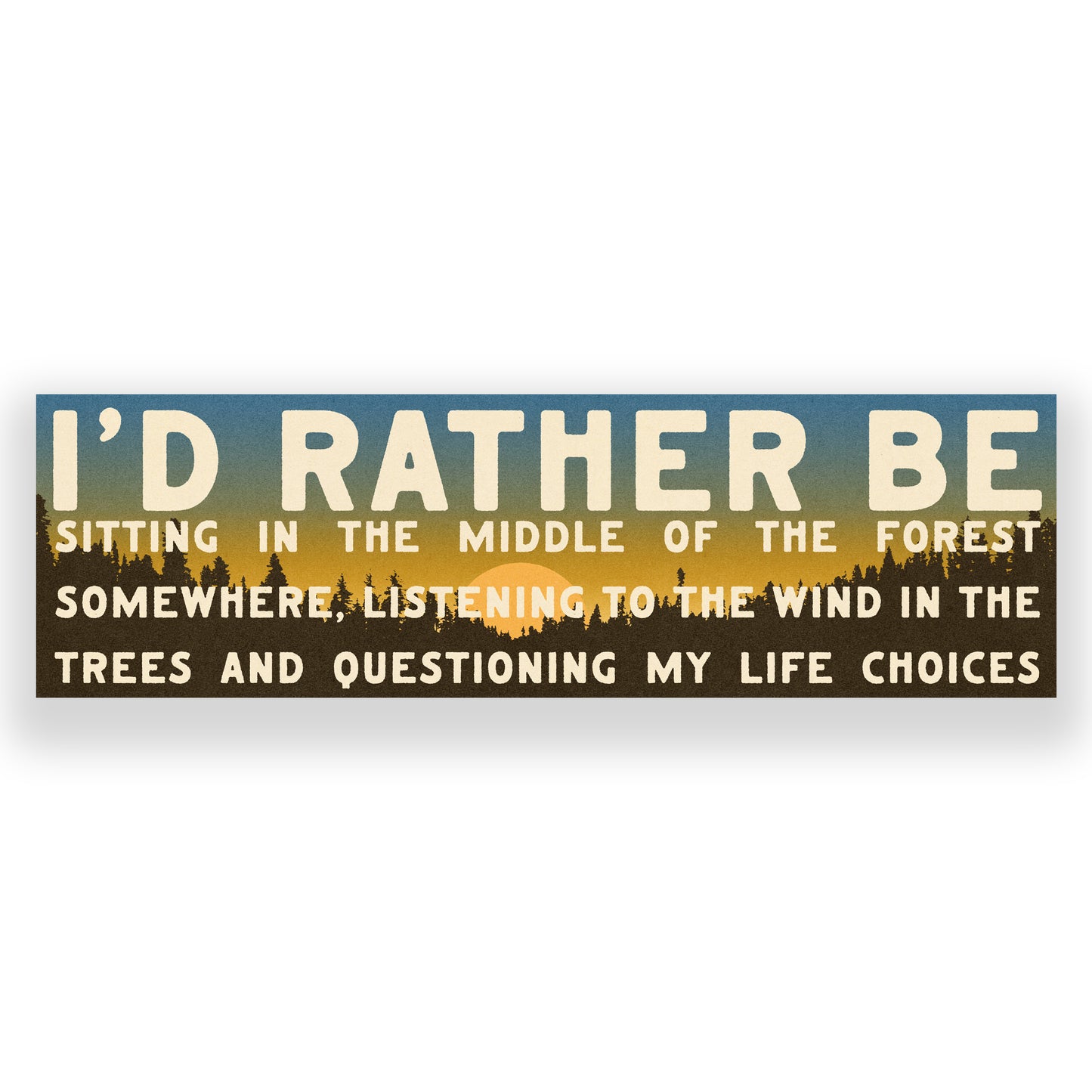 I'd Rather Be Sitting In The Forest Bumper Sticker