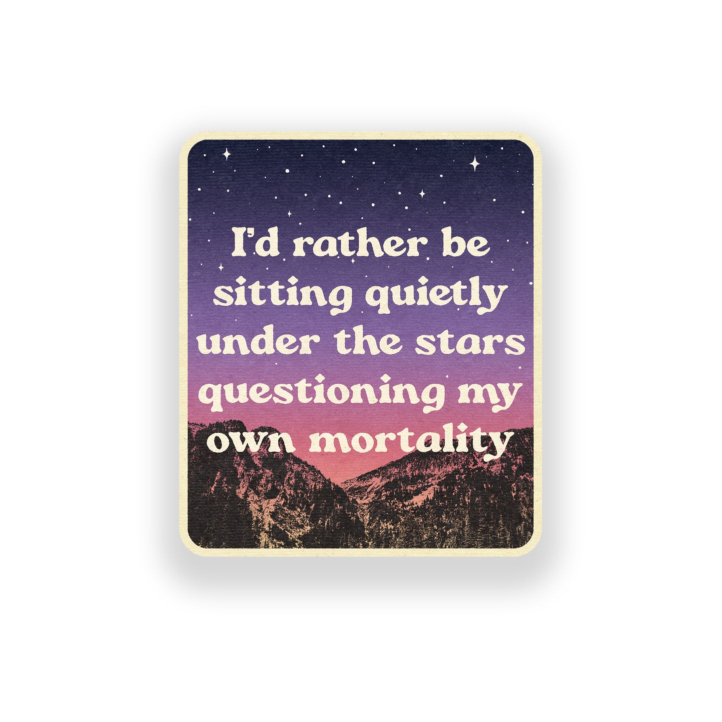 I'd Rather Be Sitting Quietly Under The Stars Vinyl Sticker