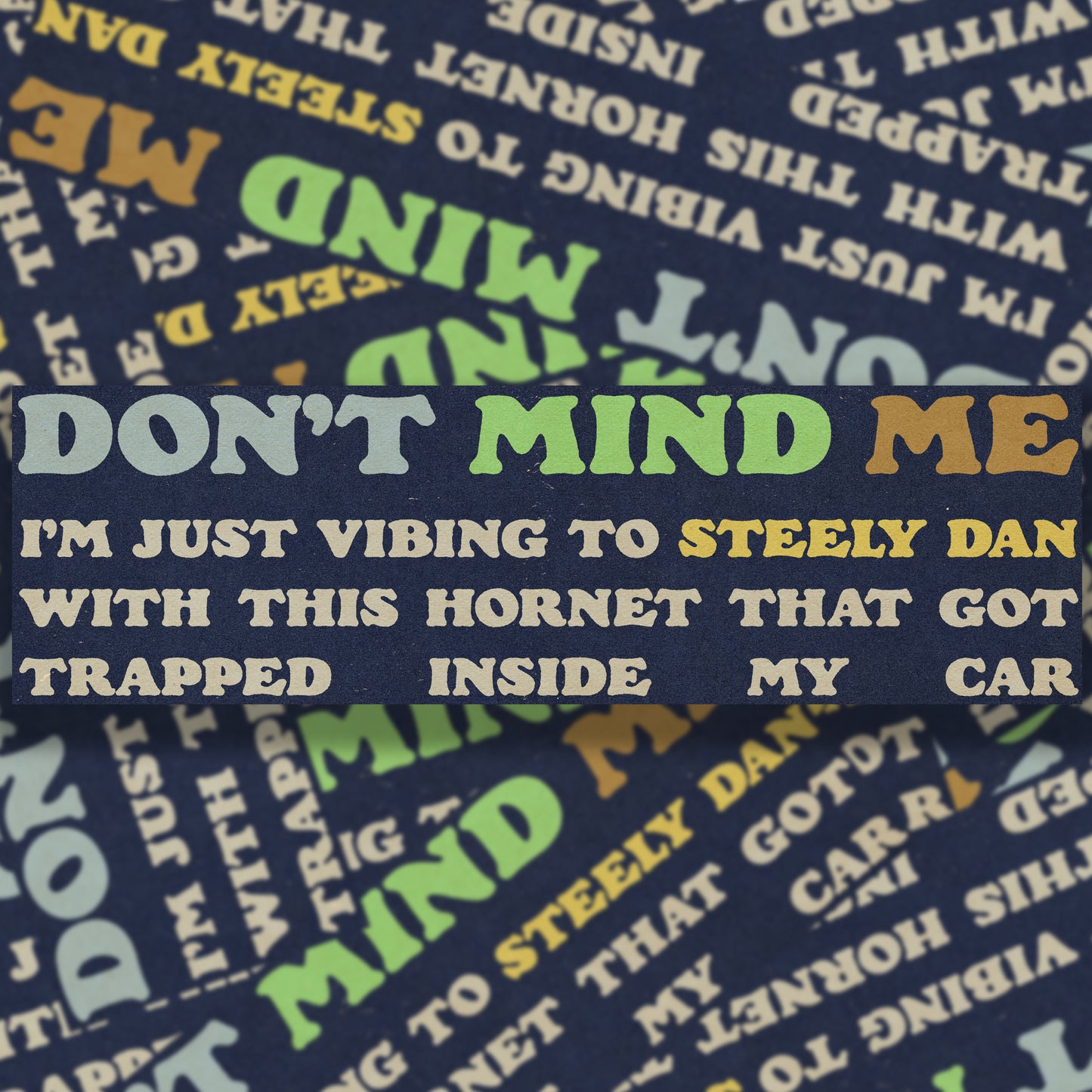 Don't Mind Me Bumper Sticker