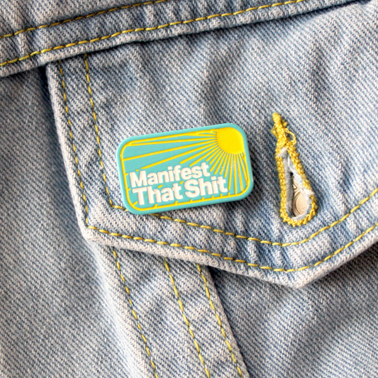 Manifest That Shit Soft Enamel Pin