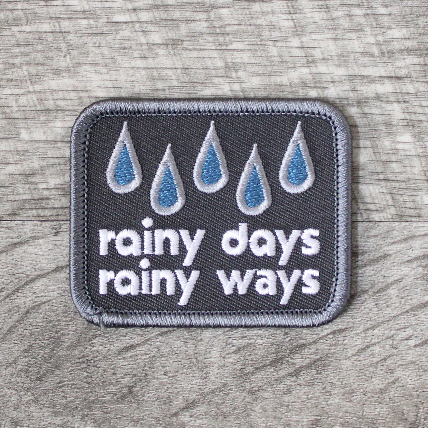 Rainy Days Rainy Ways Embroidered Patch