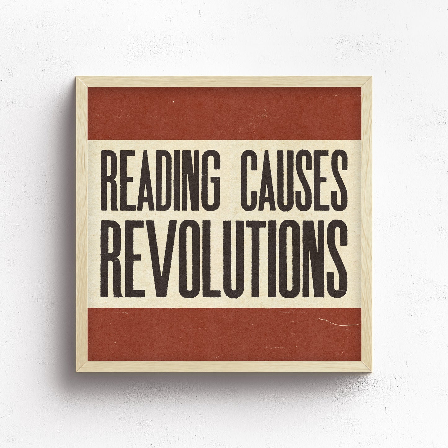 Reading Causes Revolutions Print