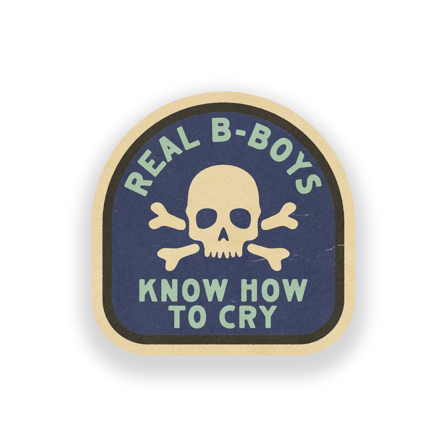 Real B-Boys Know How To Cry Vinyl Sticker