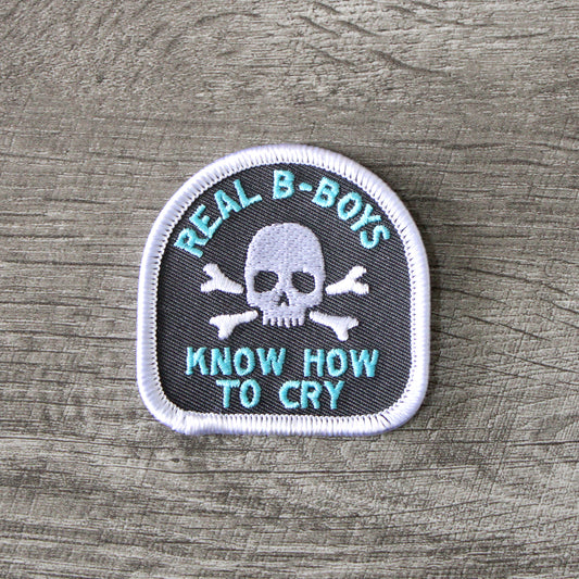 Real B-Boys Know How To Cry Embroidered Patch