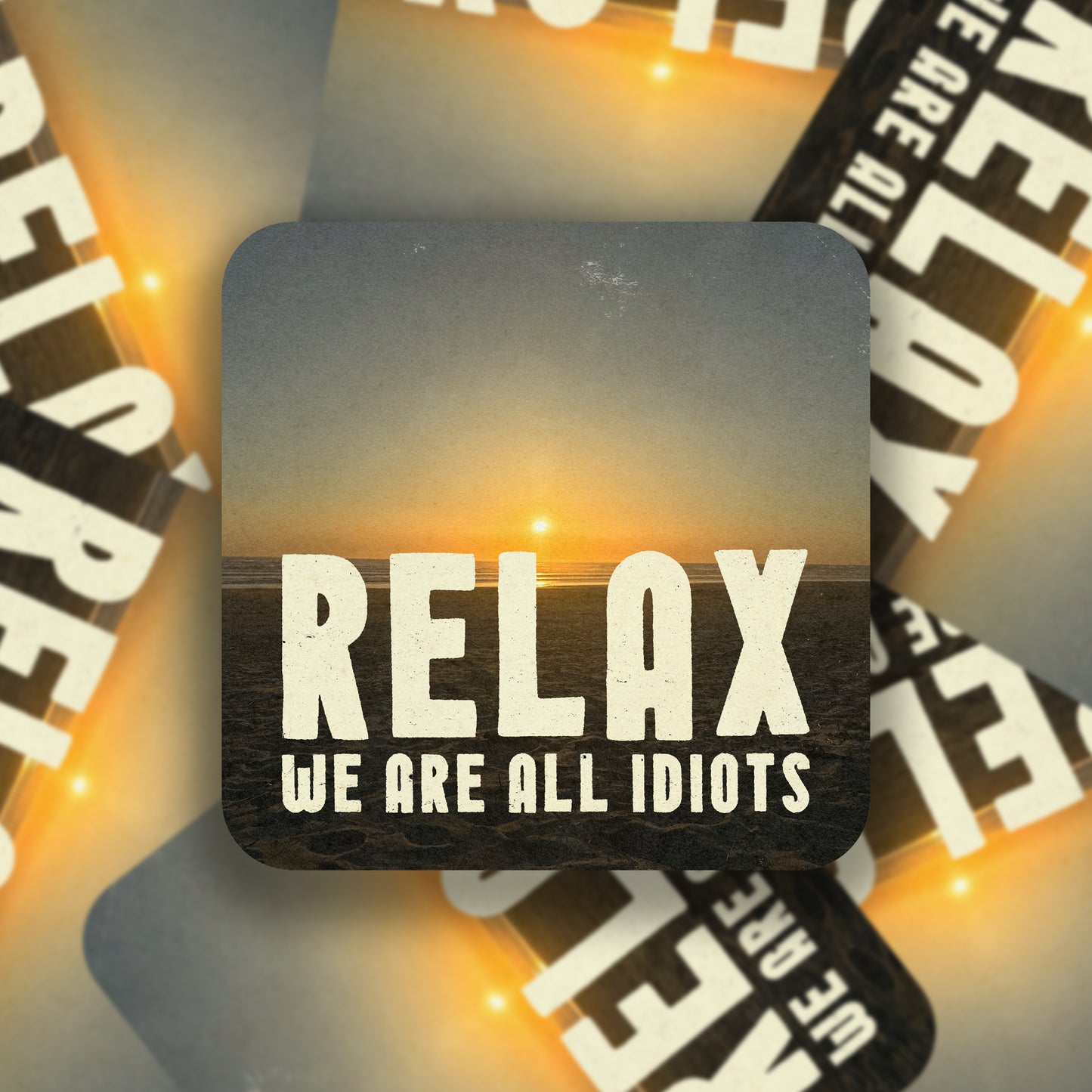 Relax, We're All Idiots Vinyl Sticker