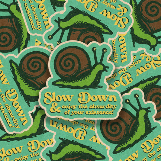 Slow Down and Enjoy The Absurdity Vinyl Sticker